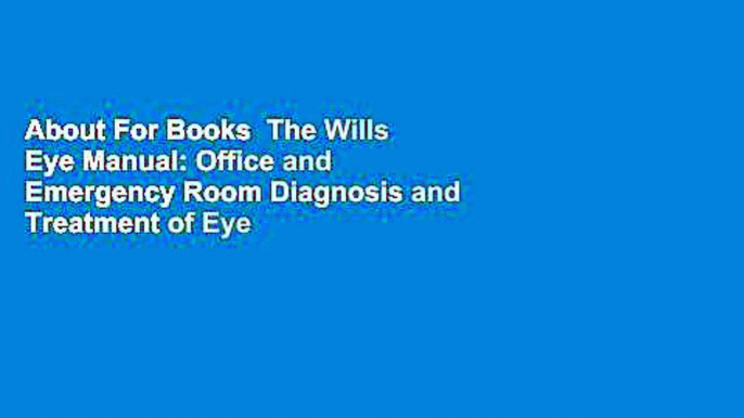 About For Books  The Wills Eye Manual: Office and Emergency Room Diagnosis and Treatment of Eye