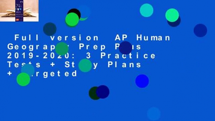 Full version  AP Human Geography Prep Plus 2019-2020: 3 Practice Tests + Study Plans + Targeted