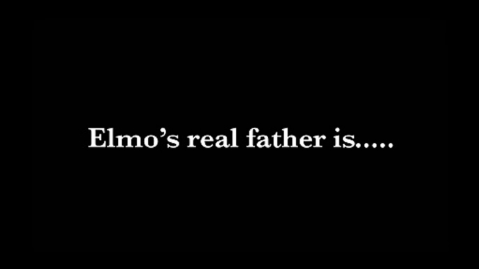 Elmo’s real father is....( MEME )