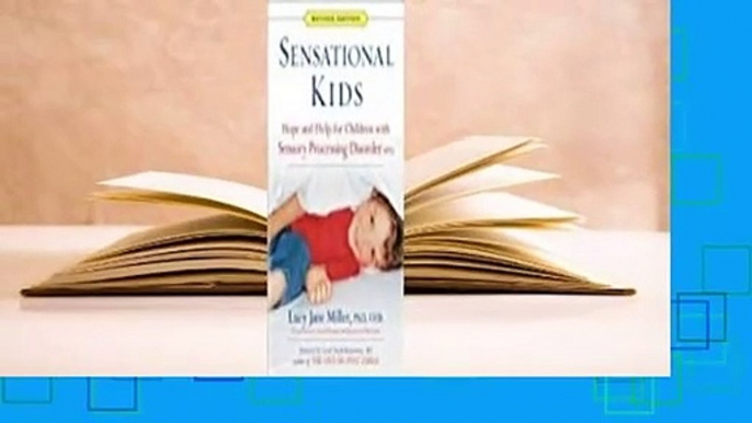 [Read] Sensational Kids: Hope and Help for Children with Sensory Processing Disorder (SPD)  For