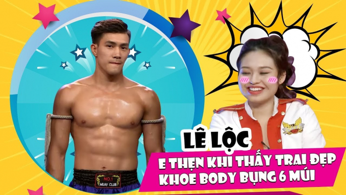 Lê Lộc e thẹn khi thấy trai đẹp nhà vô địch thế giới Duy Nhất khoe body bụng 6 múi đẹp ngất ngây