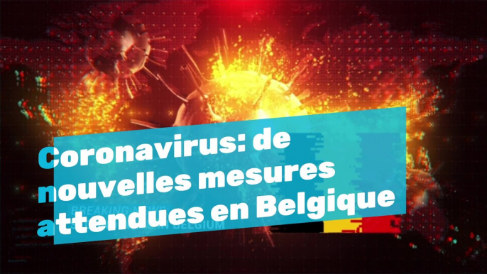 Coronavirus en Belgique: fermeture des bars dès 23h et contacts sociaux limités à 3 personnes attendus