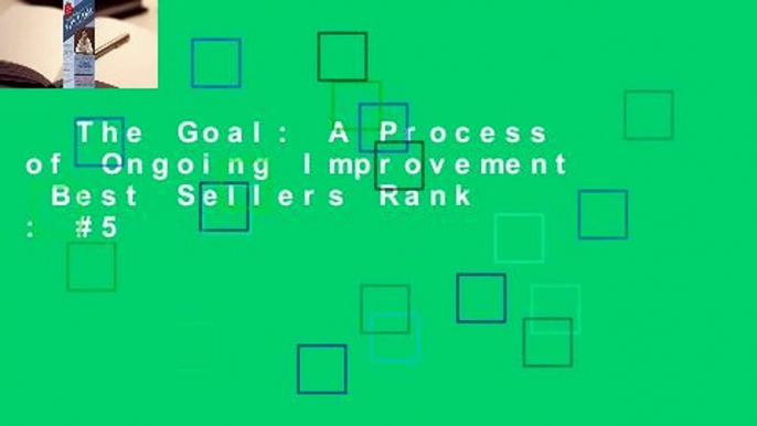 The Goal: A Process of Ongoing Improvement  Best Sellers Rank : #5