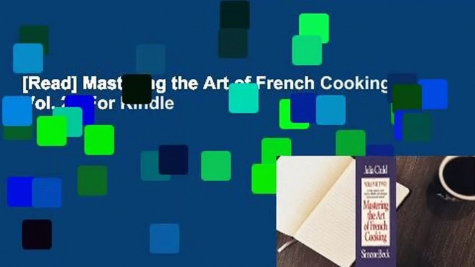 [Read] Mastering the Art of French Cooking (Vol. 2)  For Kindle