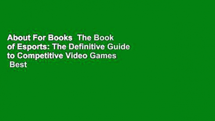 About For Books  The Book of Esports: The Definitive Guide to Competitive Video Games  Best