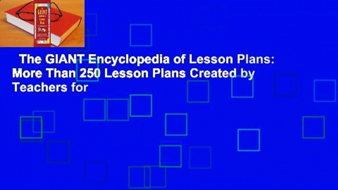 The GIANT Encyclopedia of Lesson Plans: More Than 250 Lesson Plans Created by Teachers for