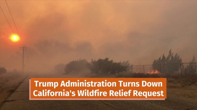 Trump Administration Denies Wildfire Relief