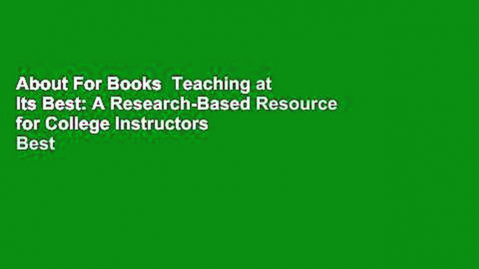 About For Books  Teaching at Its Best: A Research-Based Resource for College Instructors  Best