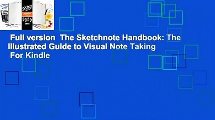 Full version  The Sketchnote Handbook: The Illustrated Guide to Visual Note Taking  For Kindle