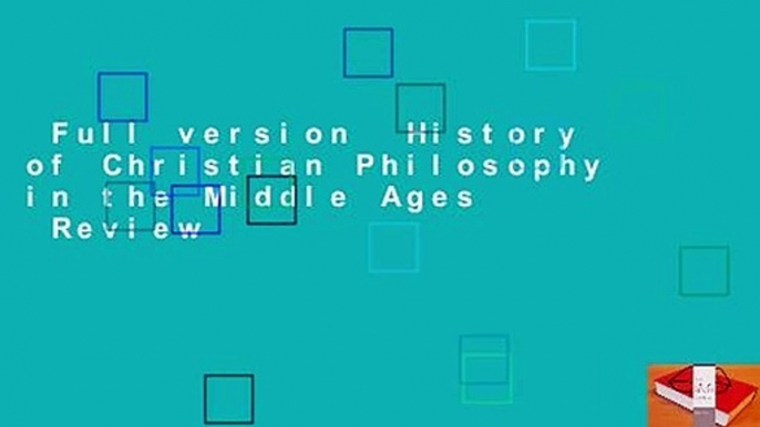 Full version  History of Christian Philosophy in the Middle Ages  Review