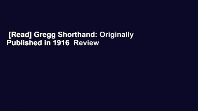 [Read] Gregg Shorthand: Originally Published in 1916  Review