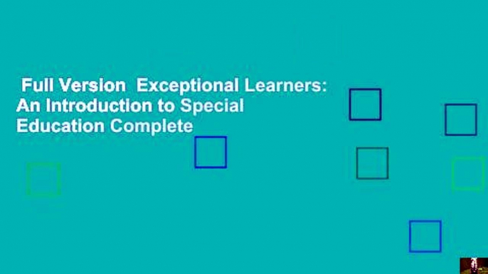 Full Version  Exceptional Learners: An Introduction to Special Education Complete