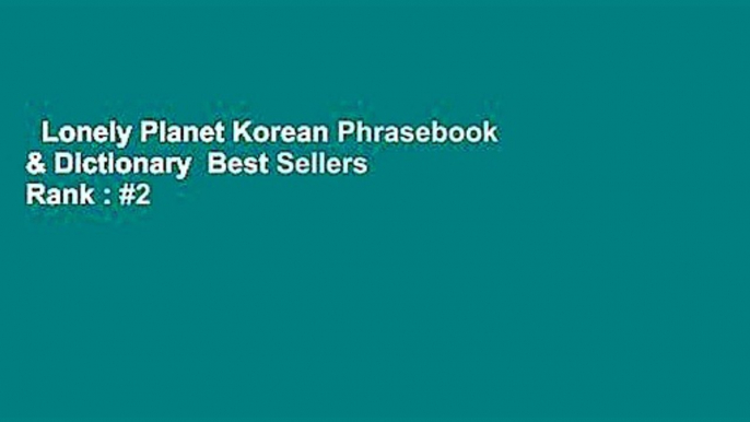 Lonely Planet Korean Phrasebook & Dictionary  Best Sellers Rank : #2