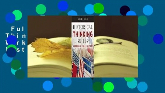 Full E-book  Historical Thinking Skills: A Workbook for U. S. History  For Free