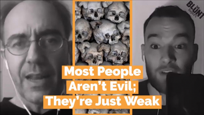 "I Don't Think Most People Are Evil, I Think Most People Are Weak" - Historian Daniele Bolelli