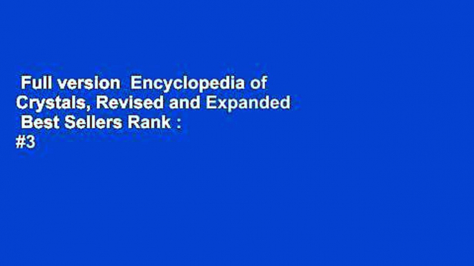 Full version  Encyclopedia of Crystals, Revised and Expanded  Best Sellers Rank : #3