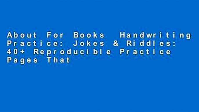 About For Books  Handwriting Practice: Jokes & Riddles: 40+ Reproducible Practice Pages That