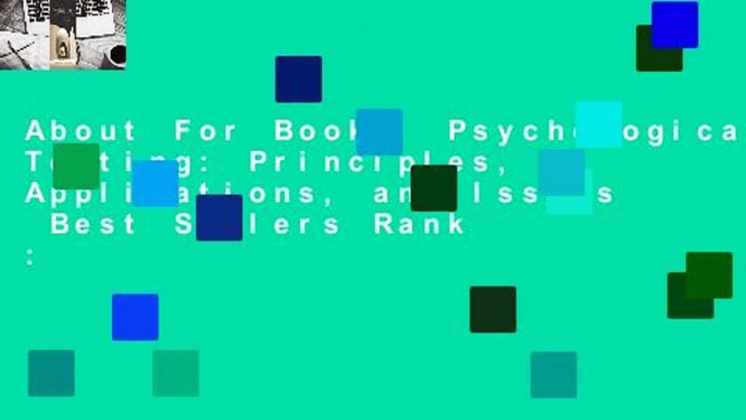 About For Books  Psychological Testing: Principles, Applications, and Issues  Best Sellers Rank :