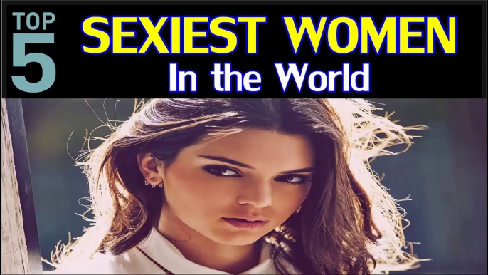 Top 5 Sexiest Women in the World | Hottest Women in the World | Be Alert