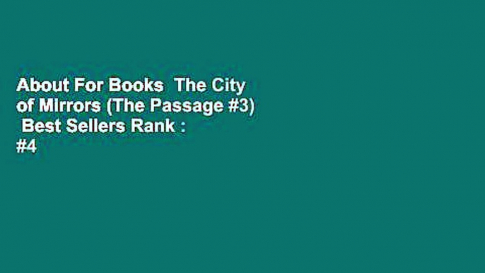 About For Books  The City of Mirrors (The Passage #3)  Best Sellers Rank : #4