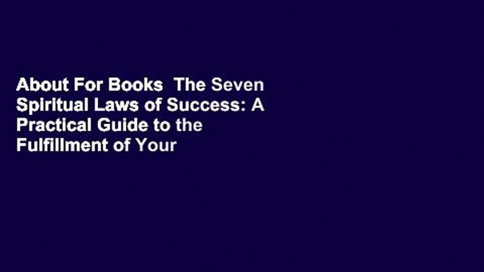 About For Books  The Seven Spiritual Laws of Success: A Practical Guide to the Fulfillment of Your