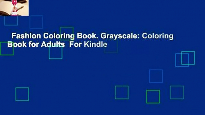 Fashion Coloring Book. Grayscale: Coloring Book for Adults  For Kindle