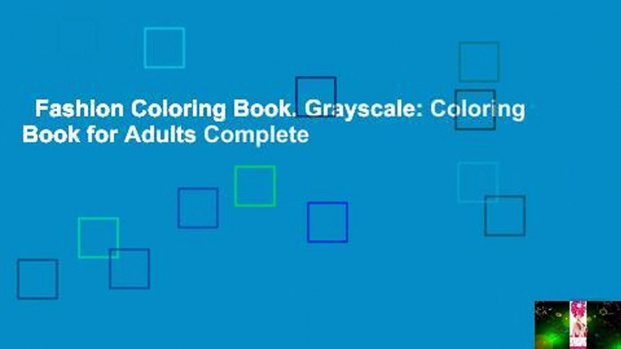 Fashion Coloring Book. Grayscale: Coloring Book for Adults Complete