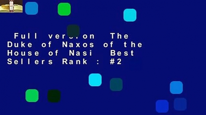 Full version  The Duke of Naxos of the House of Nasi  Best Sellers Rank : #2