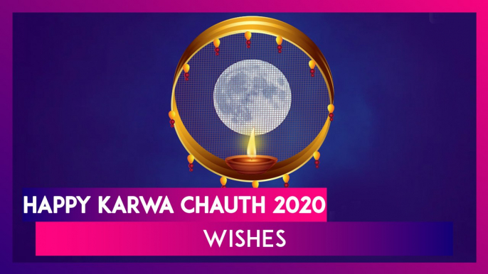 Happy Karwa Chauth 2020 Wishes, Messages & Greetings to Celebrate the Auspicious Occasion