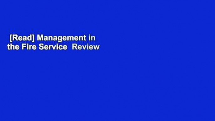 [Read] Management in the Fire Service  Review