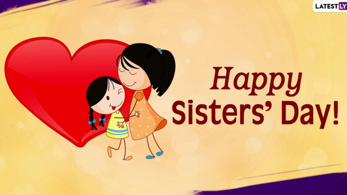 Sisters' Day 2020 Messages: WhatsApp Wishes, GIFs And Greetings to Share With Your Sisters