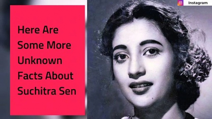 Suchitra Sen Birth Anniversary: 5 Lesser Known Facts About The Devdas Actress You Have No Clue About