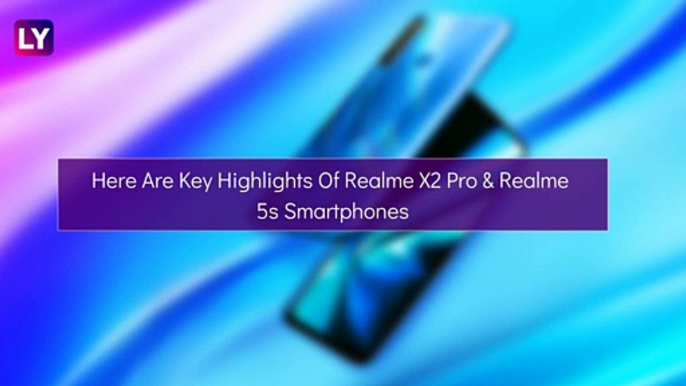 Realme X2 Pro & Realme 5s Smartphones With Quad Rear Cameras Launched In India; Prices, Features & Specifications