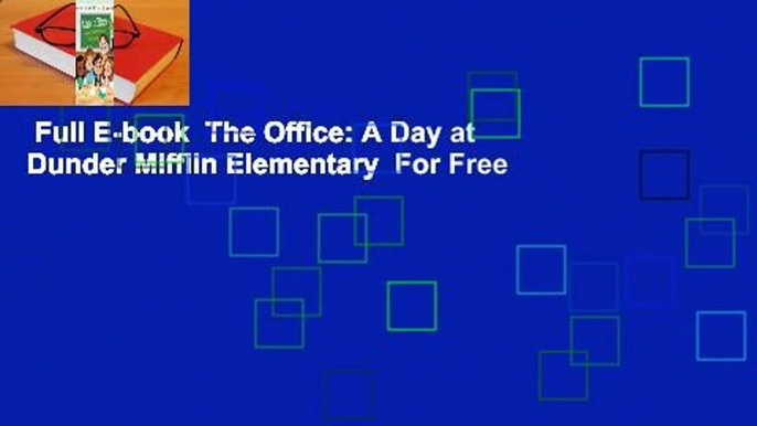 Full E-book  The Office: A Day at Dunder Mifflin Elementary  For Free