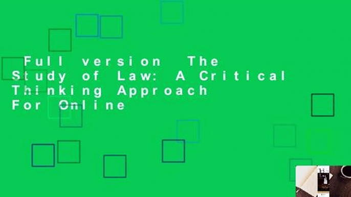 Full version  The Study of Law: A Critical Thinking Approach  For Online