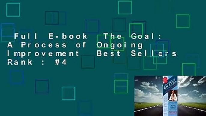 Full E-book  The Goal: A Process of Ongoing Improvement  Best Sellers Rank : #4