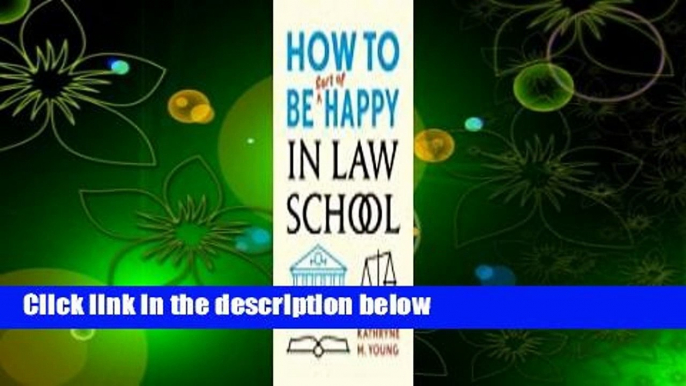 About For Books  How to Be Sort of Happy in Law School Complete