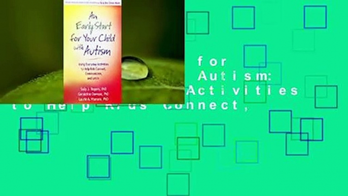 An Early Start for Your Child with Autism: Using Everyday Activities to Help Kids Connect,