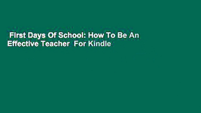 First Days Of School: How To Be An Effective Teacher  For Kindle