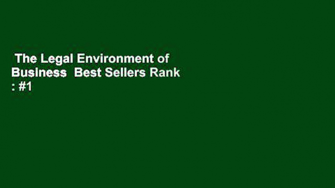 The Legal Environment of Business  Best Sellers Rank : #1