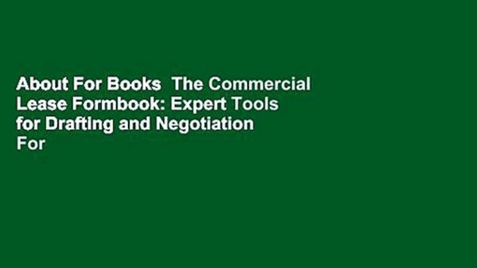 About For Books  The Commercial Lease Formbook: Expert Tools for Drafting and Negotiation  For