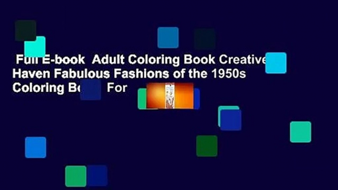 Full E-book  Adult Coloring Book Creative Haven Fabulous Fashions of the 1950s Coloring Book  For