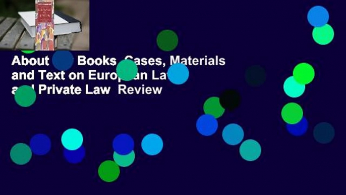 About For Books  Cases, Materials and Text on European Law and Private Law  Review