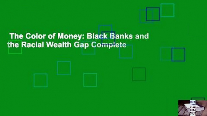 The Color of Money: Black Banks and the Racial Wealth Gap Complete