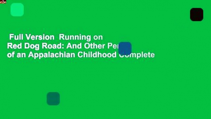 Full Version  Running on Red Dog Road: And Other Perils of an Appalachian Childhood Complete