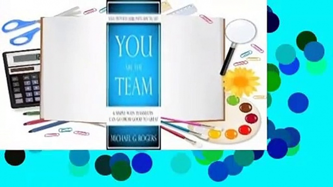 Full version  You Are The Team: 6 Simple Ways Teammates Can Go From Good To Great  For Free