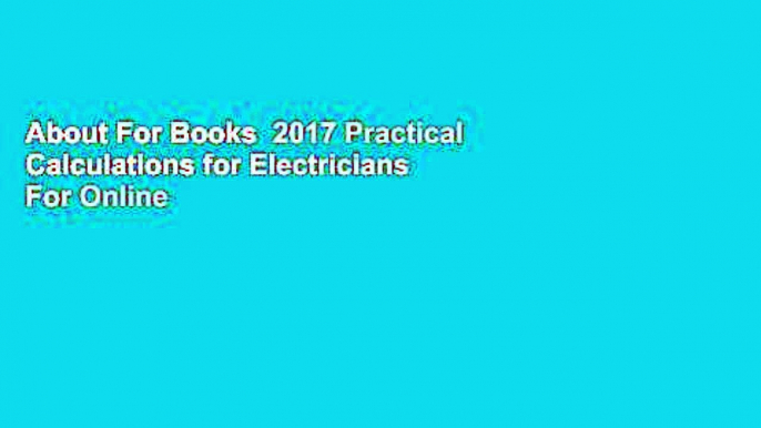 About For Books  2017 Practical Calculations for Electricians  For Online