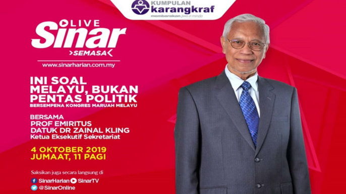 [LIVE]: Ini Soal Melayu, Bukan Pentas Politik, Bersama Prof Emiritus Datuk Dr Zainal Kling  #SinarLive #SinarHarian #SinarTV