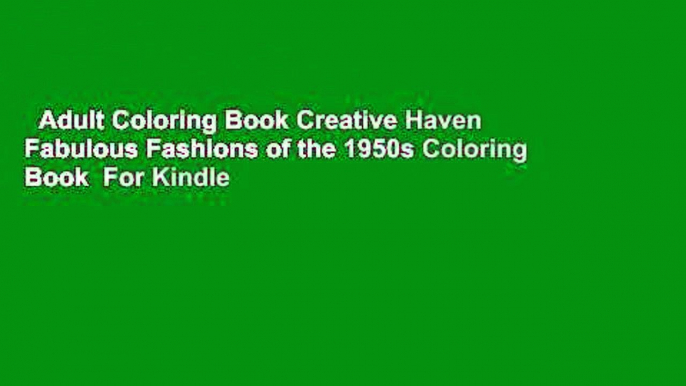 Adult Coloring Book Creative Haven Fabulous Fashions of the 1950s Coloring Book  For Kindle