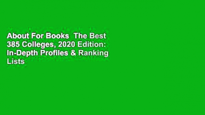 About For Books  The Best 385 Colleges, 2020 Edition: In-Depth Profiles & Ranking Lists to Help